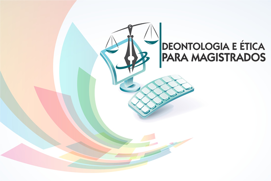 Deontologia e Ética para Magistrados
