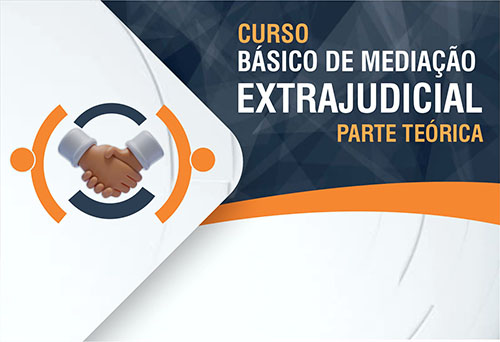Curso Básico de Mediação Extrajudicial – Parte Teórica