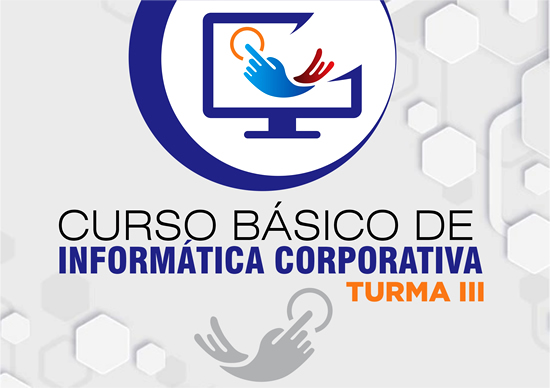 Curso Básico de Informática Corporativa  - Turma III
