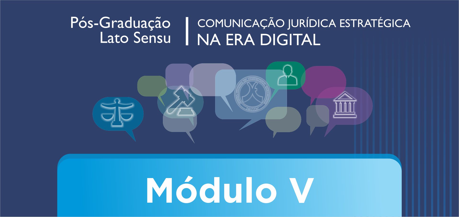 MÓDULO V - Comunicação Integrada no Processo de Construção da Imagem do Sistema Judiciário