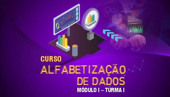 Alfabetização de Dados – MÓDULO I – TURMA I 