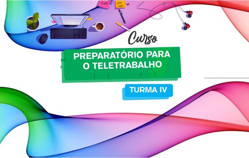 Preparatório para o Teletrabalho – Turma IV