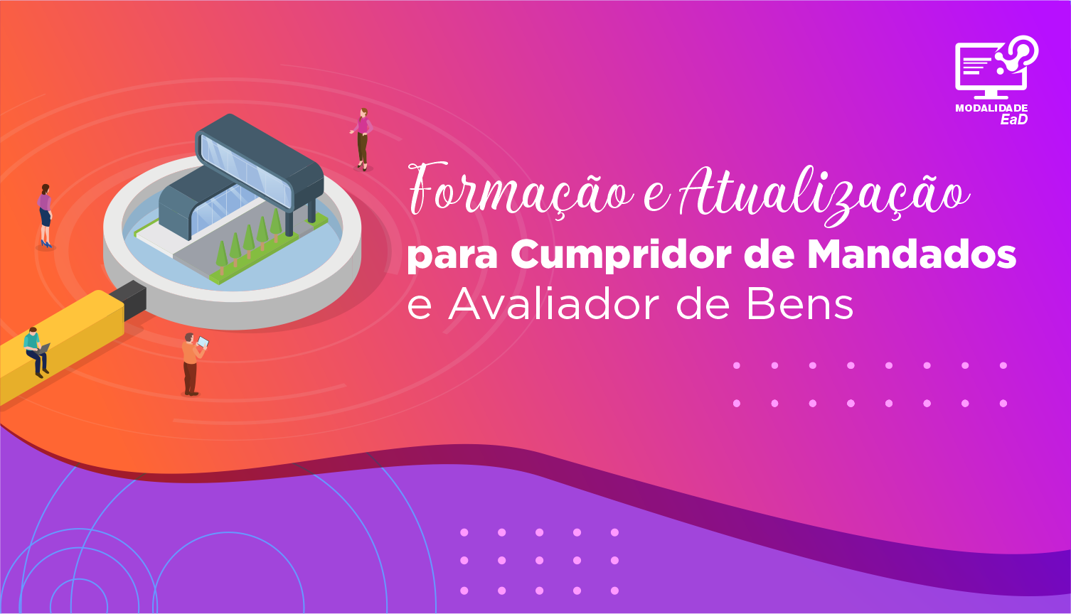 Formação e Atualização para Cumpridor de Mandados e Avaliador de Bens – 2022