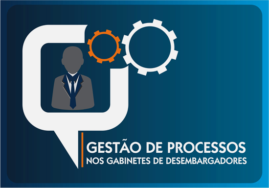 Gestão de Processos nos Gabinetes de Desembargadores