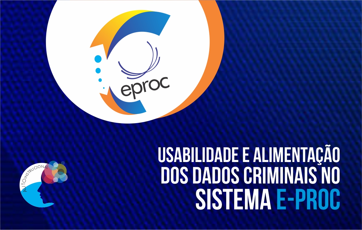 Usabilidade e Alimentação dos Dados Criminais no Sistema E-PROC