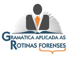 Gramática Aplicada às Rotinas Forenses