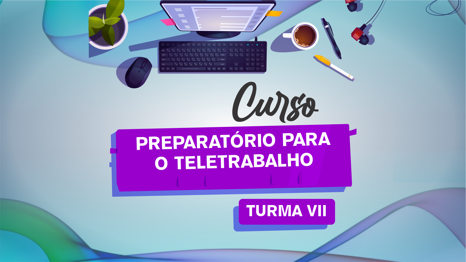 Preparatório para o Teletrabalho – TURMA VII
