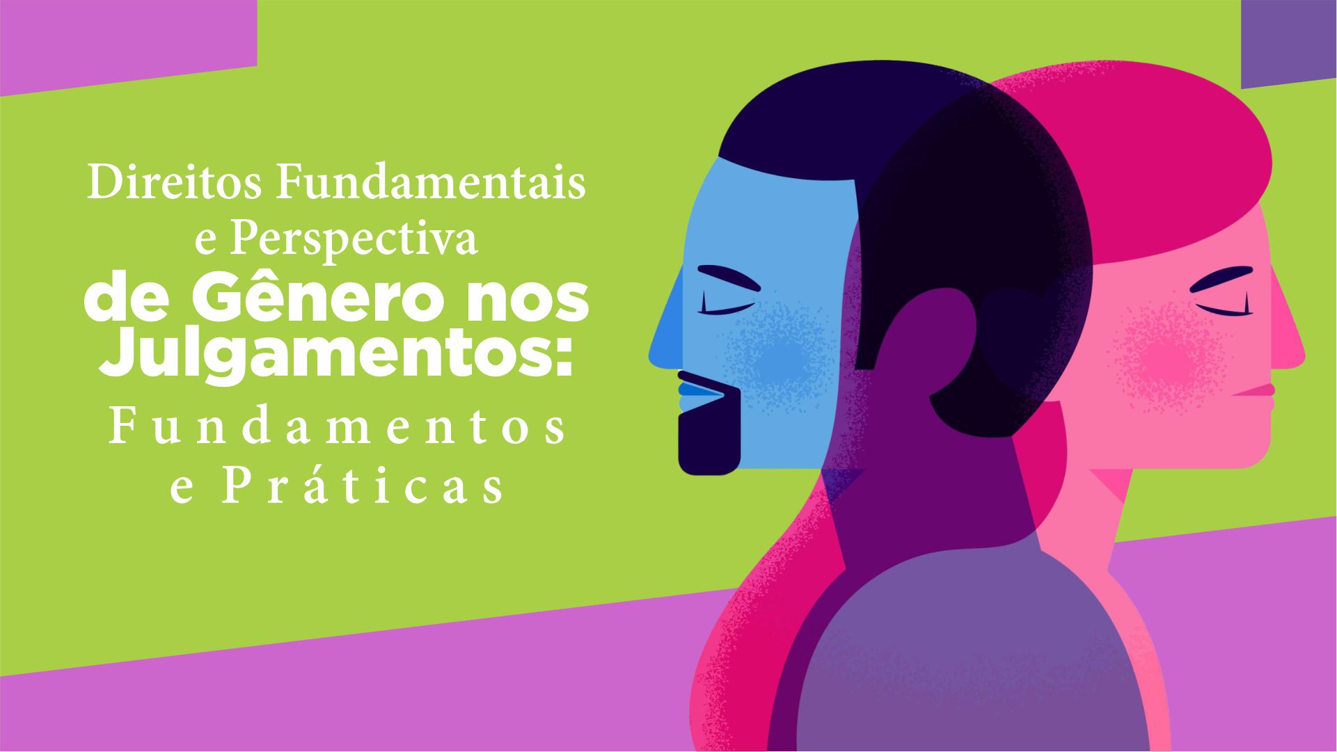 Direitos Fundamentais e Perspectiva de Gênero nos Julgamentos: Fundamentos e Práticas