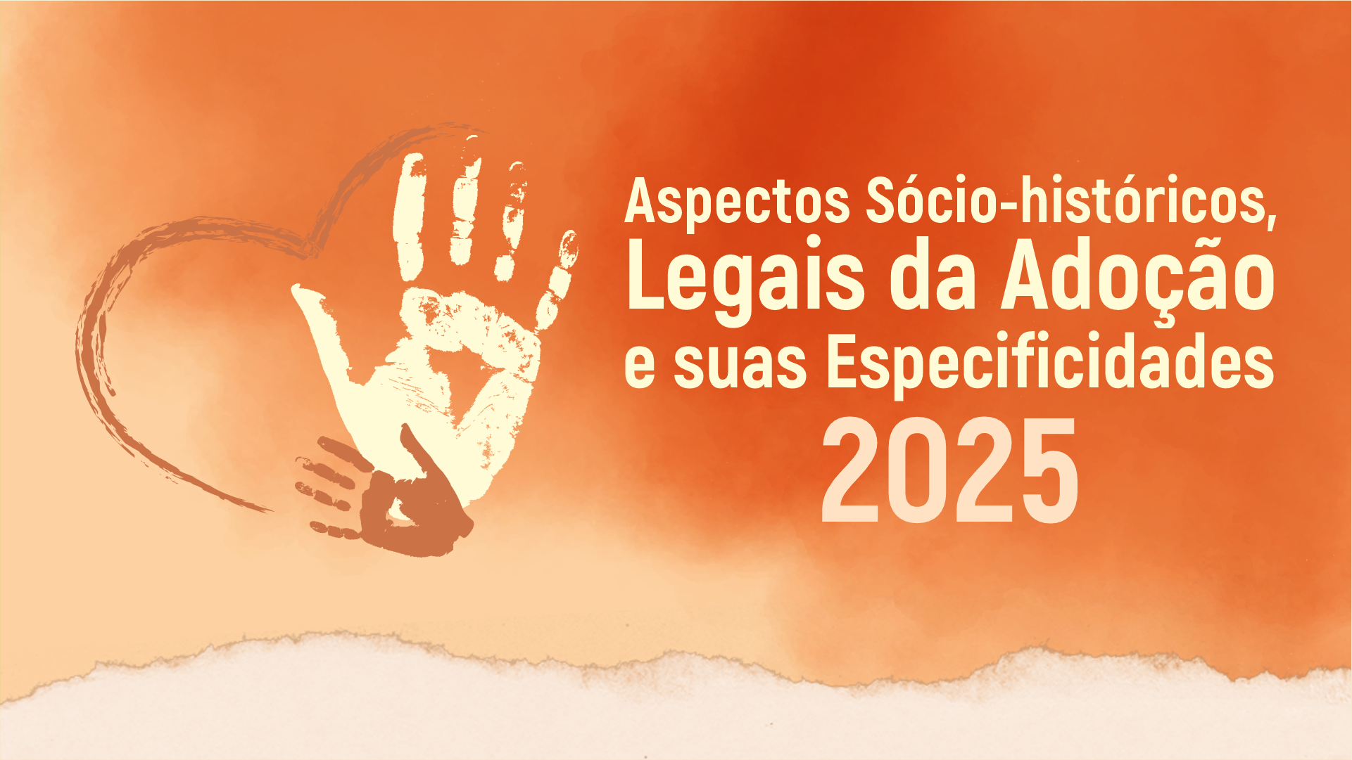 ASPECTOS SÓCIO-HISTÓRICOS, LEGAIS DA ADOÇÃO E SUAS ESPECIFICIDADES – 2025