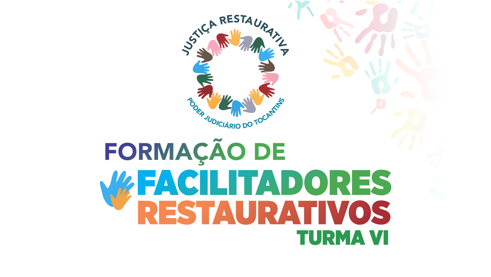 FORMAÇÃO DE FACILITADORES RESTAURATIVOS – TURMA VI