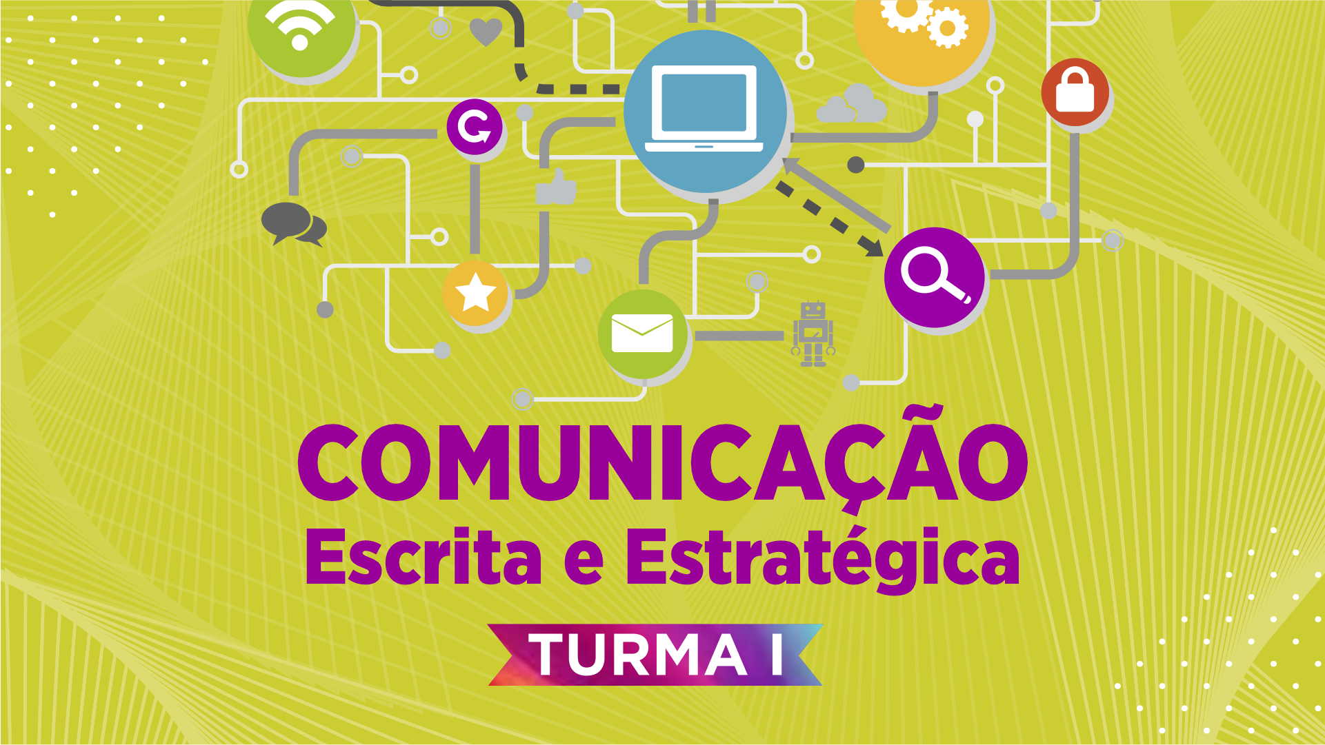 COMUNICAÇÃO ESCRITA E ESTRATÉGICA – TURMA 1