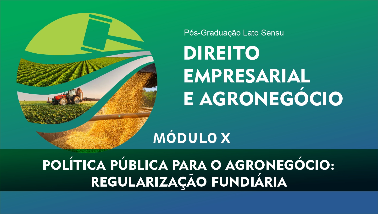 MÓDULO X - POLÍTICA PÚBLICA PARA O AGRONEGÓCIO: REGULARIZAÇÃO FUNDIÁRIA