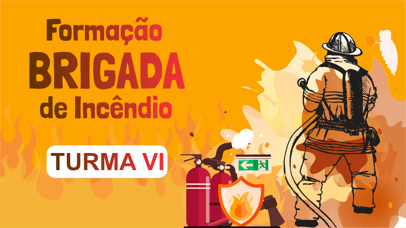 FORMAÇÃO DA BRIGADA DE INCÊNDIO – 2025 - TURMA VI