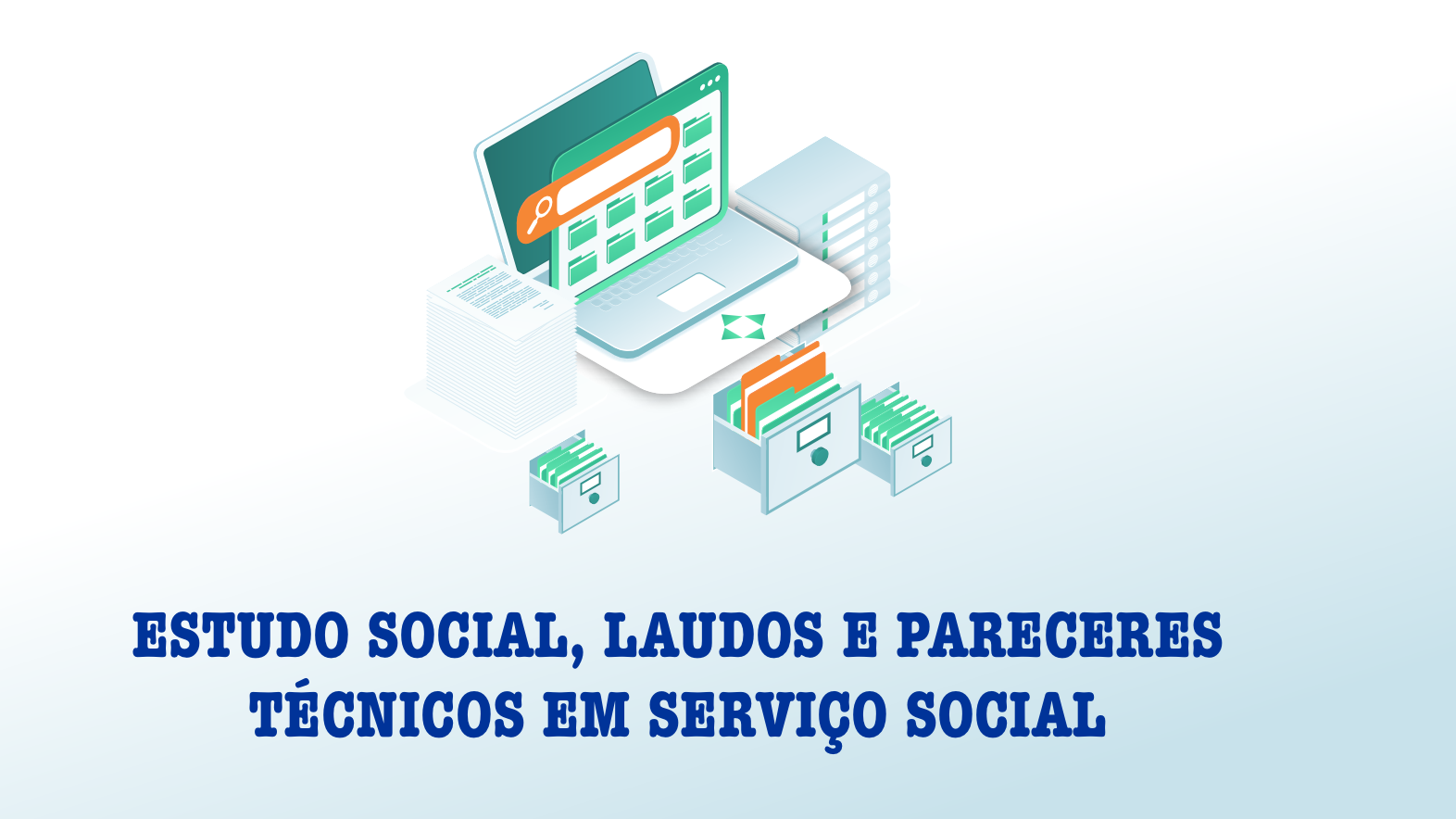 ESTUDO SOCIAL, LAUDOS E PARECERES TÉCNICOS EM SERVIÇO SOCIAL.