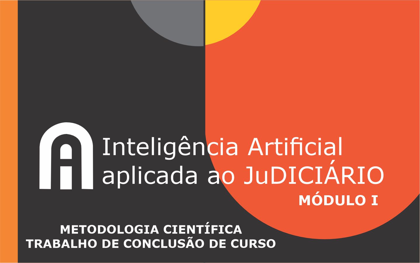 MÓDULO I - METODOLOGIA CIENTÍFICA / TRABALHO DE CONCLUSÃO DE CURSO