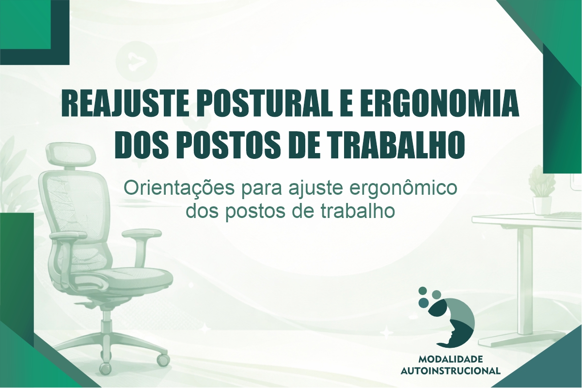 REAJUSTE POSTURAL E ERGONOMIA DOS POSTOS DE TRABALHO