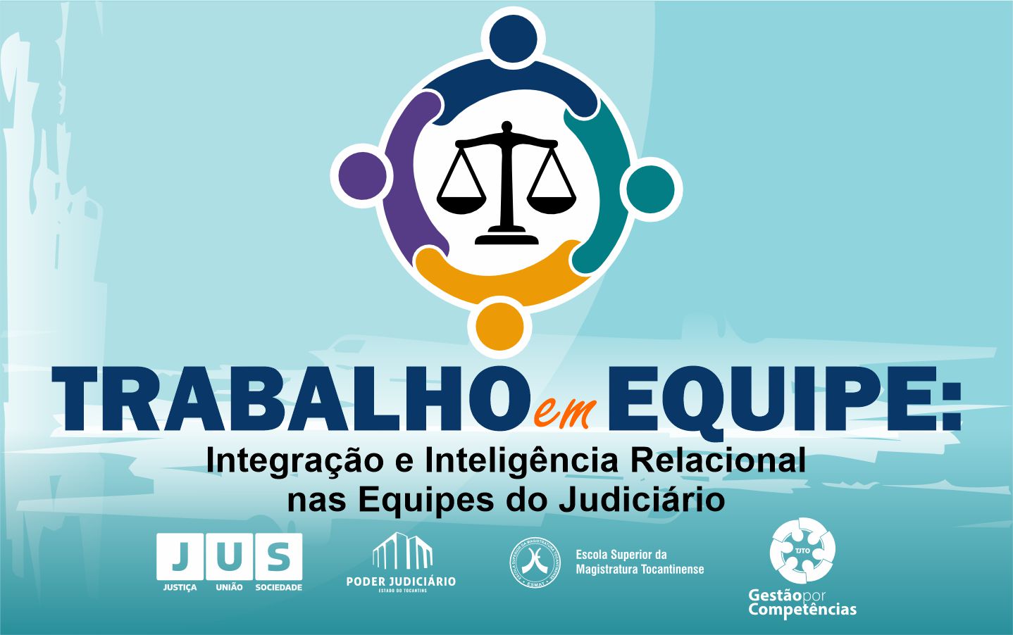 TRABALHO EM EQUIPE: INTEGRAÇÃO E INTELIGÊNCIA RELACIONAL NAS EQUIPES DO JUDICIÁRIO