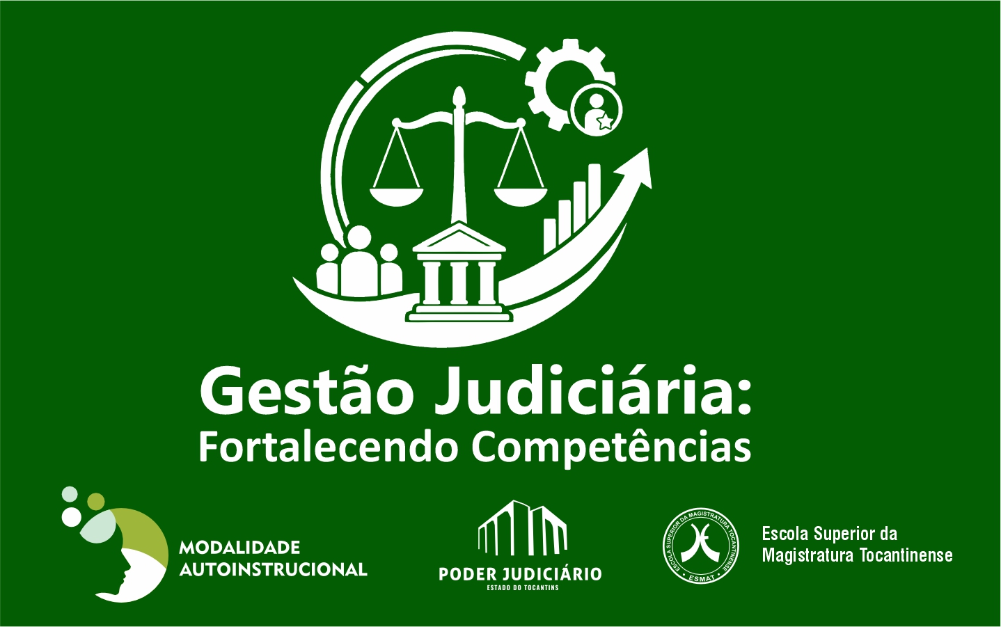 GESTÃO JUDICIÁRIA: FORTALECENDO COMPETÊNCIAS.