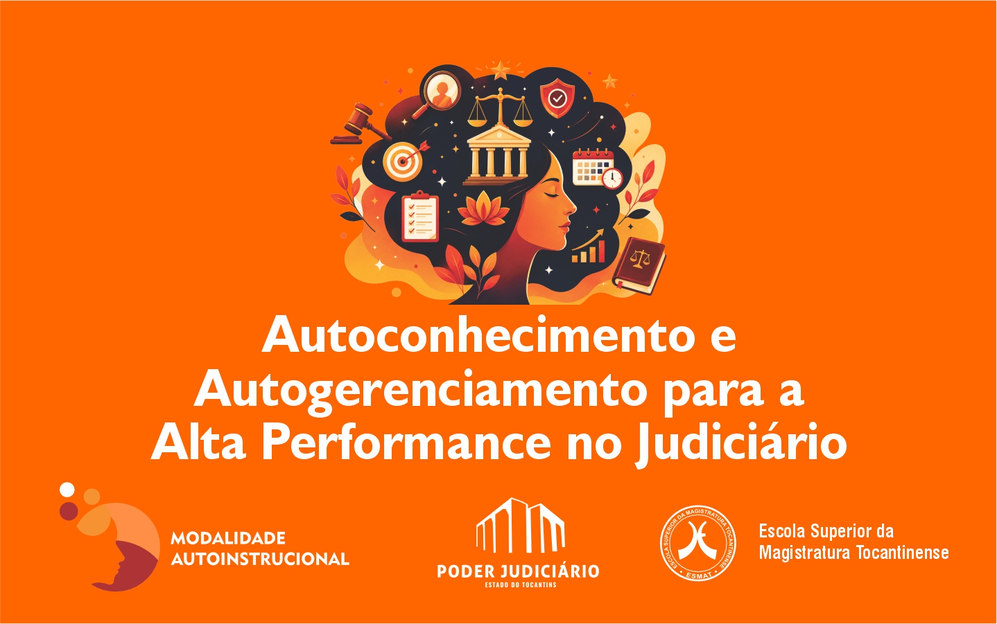 AUTOCONHECIMENTO E AUTOGERENCIAMENTO PARA A ALTA PERFORMANCE NO JUDICIÁRIO. 