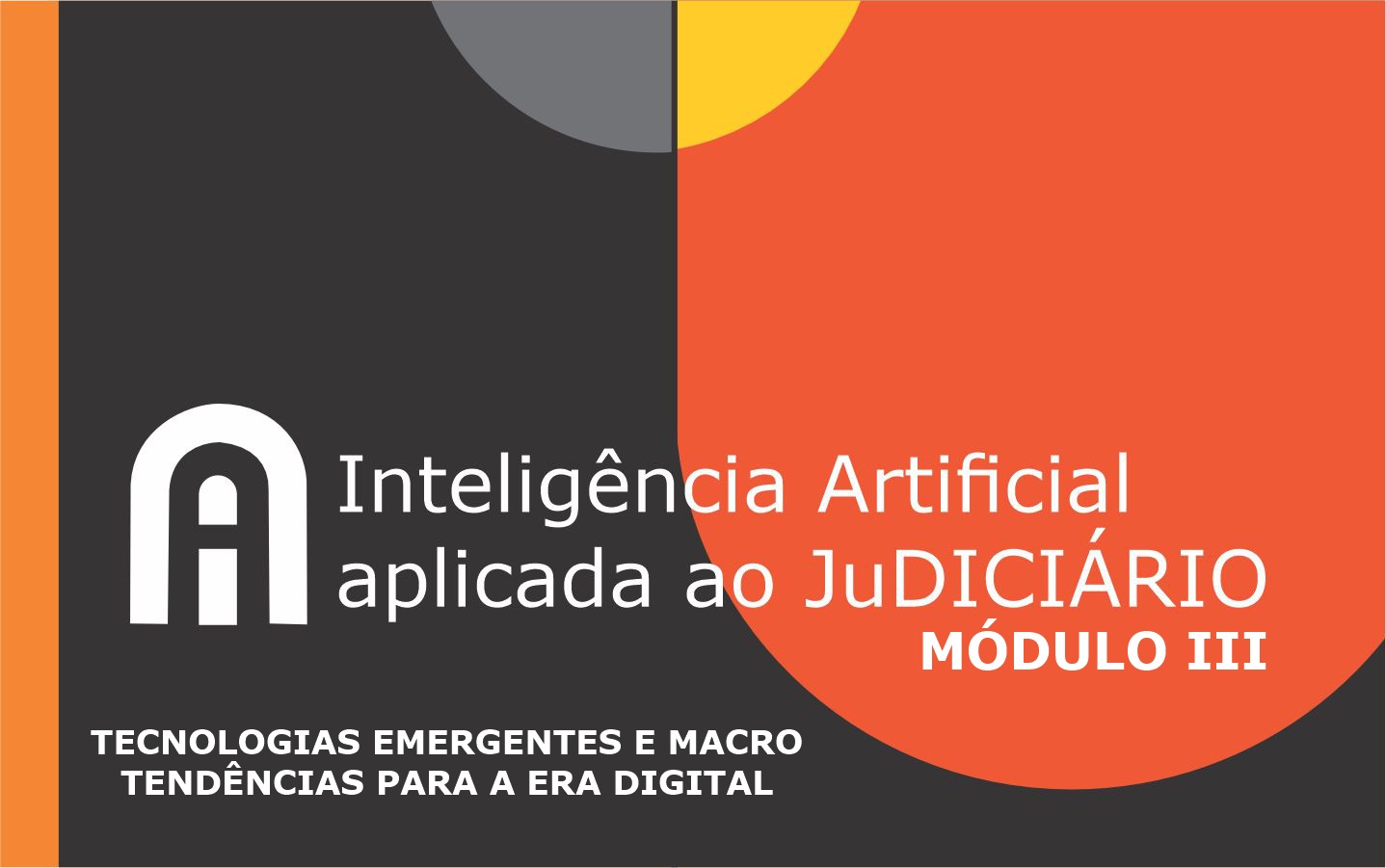 MÓDULO III - TECNOLOGIAS EMERGENTES E MACRO TENDÊNCIAS PARA A ERA DIGITAL