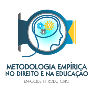 Metodologia Empírica no Direito e na Educação – Enfoque Introdutório