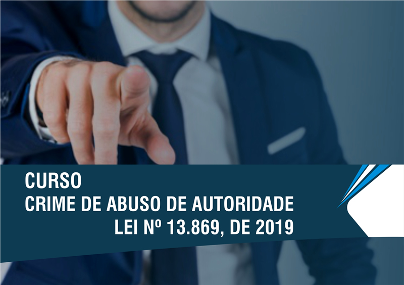 Crime de Abuso de Autoridade – Lei nº 13.869, de 2019 – Turma II