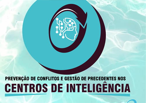 Prevenção de Conflitos e Gestão de Precedentes nos Centros de Inteligência